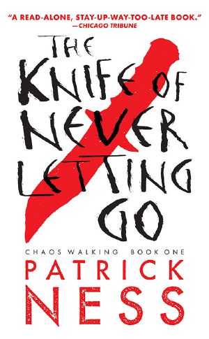 [Chaos Walking 01] • The Knife of Never Letting Go (Chaos Walking Book 1)